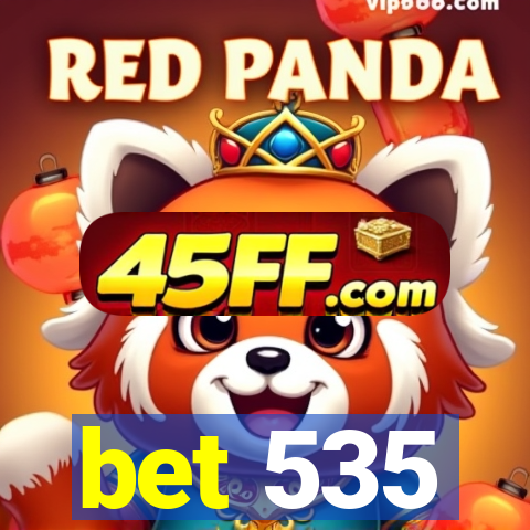 bet 535